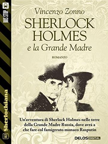 Sherlock Holmes e la Grande Madre (Sherlockiana)